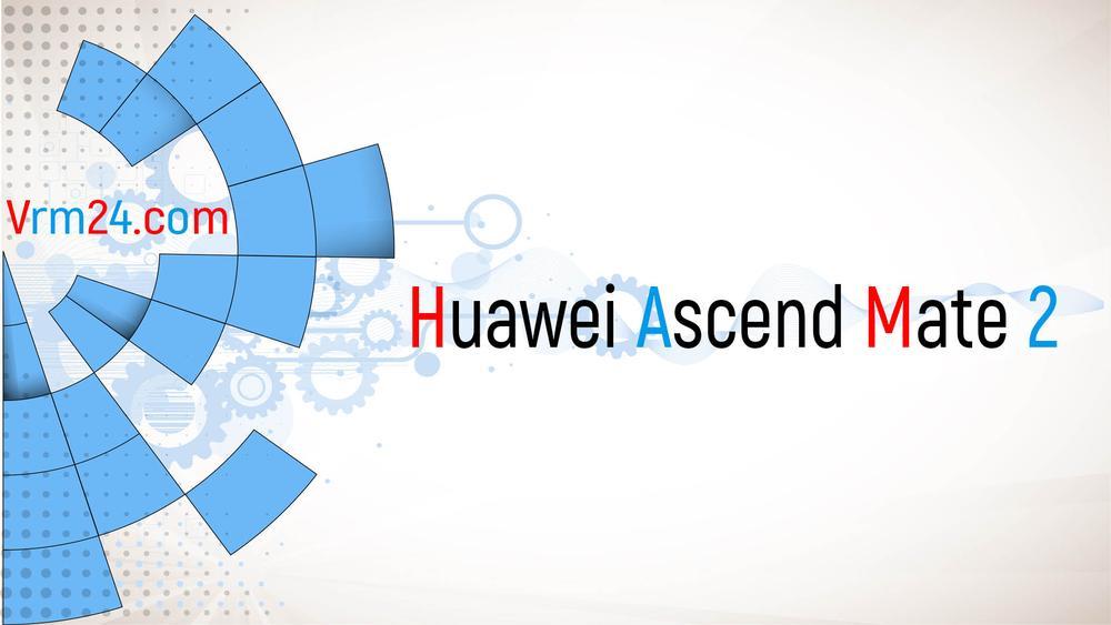 Технический обзор Huawei Ascend Mate 2