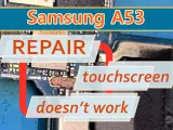 Samsung A53 A536 Repair – Touchscreen Not Working, Black Screen