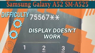 Why 🔧 Samsung Galaxy A52 SM-A525 display or touchscreen does not work?