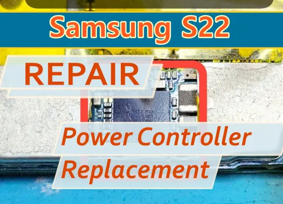 Reparación Samsung Galaxy S22 (S901) – No carga, no enciende. Reemplazo del controlador de energía