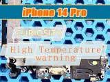iPhone 14 Pro and iPhone 14 Pro Max: the screen shows a 'High Temperature' warning