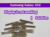 Why Samsung Galaxy A52 SM-A525 display is not working?
