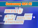 Reparación de Samsung S21 FE G990 — Wi-Fi y Bluetooth no funcionan / No encuentra redes