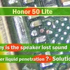 Why is Honor 50 Lite NTN-LX1 lost sound after liquid penetration?