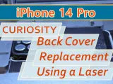 Apple iPhone 14 Pro Repair – Back Cover (Rear Glass) Replacement Using a Laser