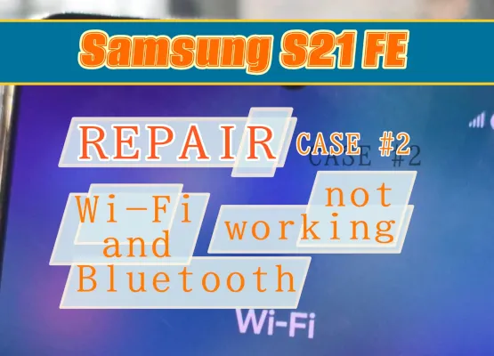 Reparación Samsung S21 FE (G990): Wi-Fi y Bluetooth no funcionan, no encuentra redes. Ruptura de pistas en la segunda capa