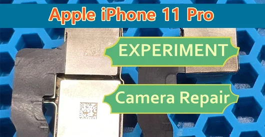 Consertando a câmera do Apple iPhone 11 Pro / iPhone 11 Pro Max, transformando duas câmeras parcialmente funcionais em uma totalmente funcional! (EXPERIMENTO)