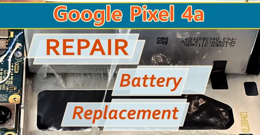 Google Pixel 4a G025J/GA02099/G025N Repair – Battery Replacement