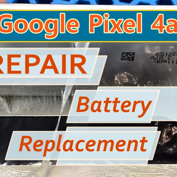 Google Pixel 4a G025J/GA02099/G025N Repair – Battery Replacement