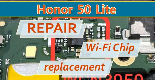 Honor 50 Lite Repair — Wi-Fi Not Working, No Network Detection. Wi-Fi Chip Replacement