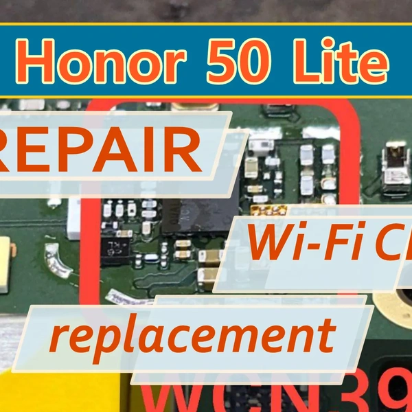 Honor 50 Lite Repair — Wi-Fi Not Working, No Network Detection. Wi-Fi Chip Replacement