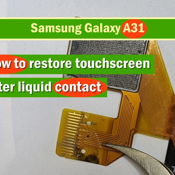How to restore Samsung Galaxy A31 SM-A315f touchscreen after liquid contact?