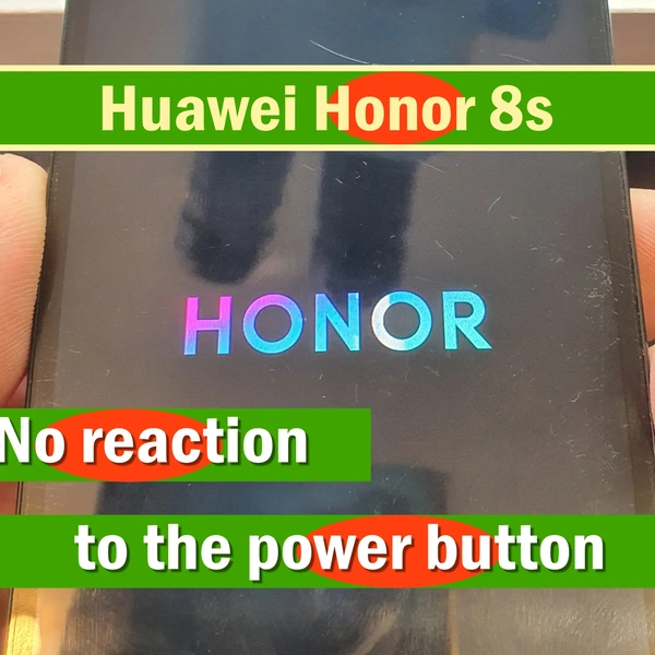 Why Huawei Honor 8s does not react to the power button?