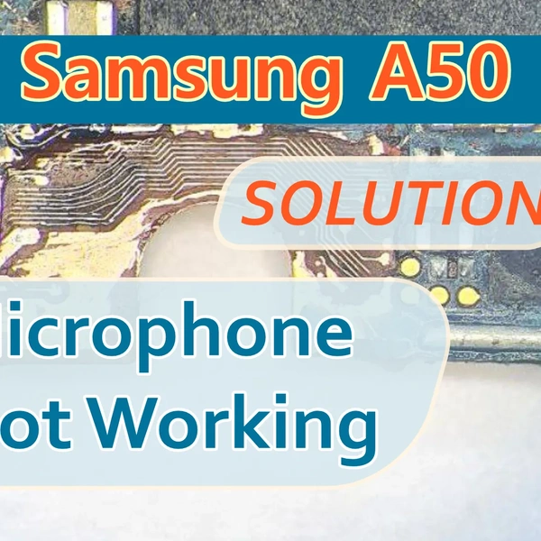 Reparación del Samsung A50 A505 Sin sonido, micrófono no funciona, distorsión en las llamadas