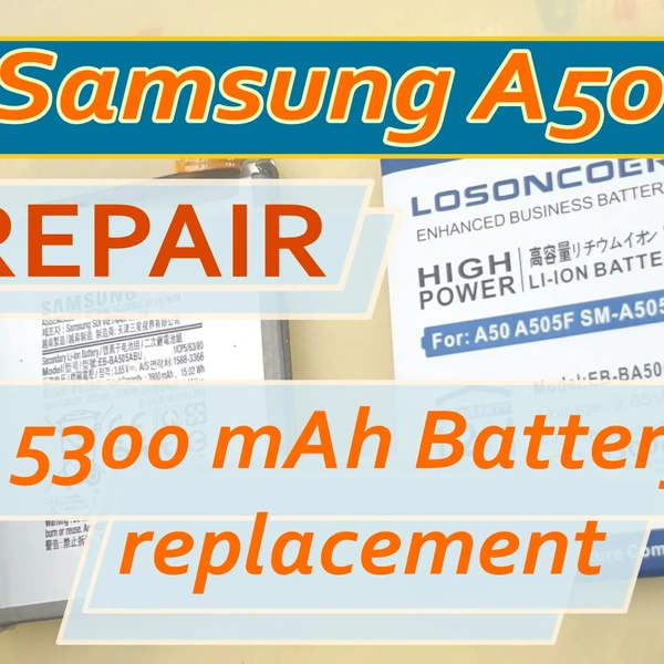 Replacing the 5300 mAh Battery on a Samsung A50