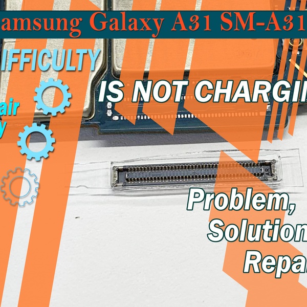 Samsung Galaxy A31 SM-A315 is not charging, Problem, Solution and Repair