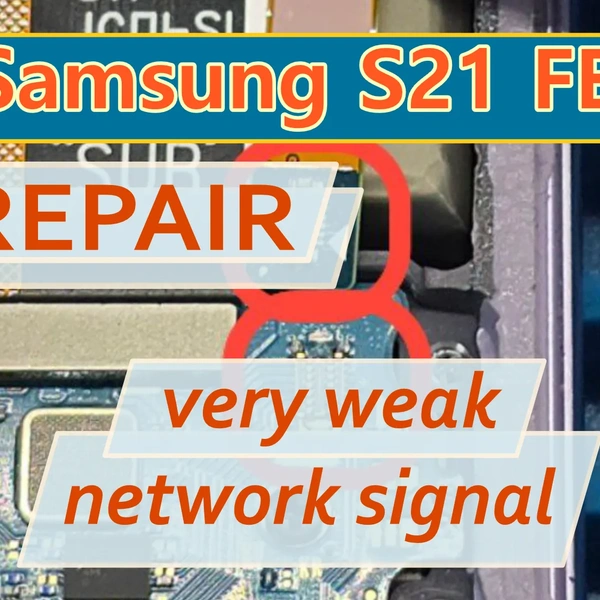 Samsung Galaxy S21 FE (G990) Repair – Very Weak Signal, Unable to Make Calls (SOLUTION)