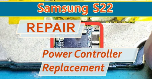 Samsung Galaxy S22 (S901) Repair – Not Charging, Not Powering On. Power Management IC Replacement