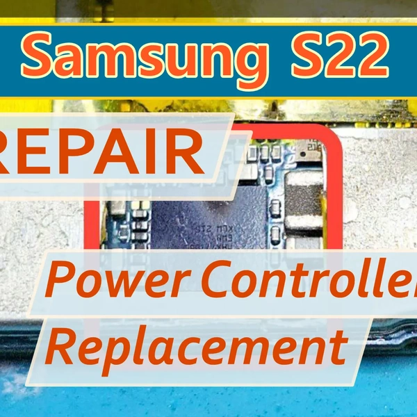 Samsung Galaxy S22 (S901) Repair – Not Charging, Not Powering On. Power Management IC Replacement