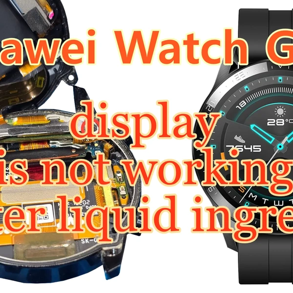 Smartwatch Huawei Watch GT2 (model LTN-B19V, 46 mm), display is not working after liquid ingress, Solution