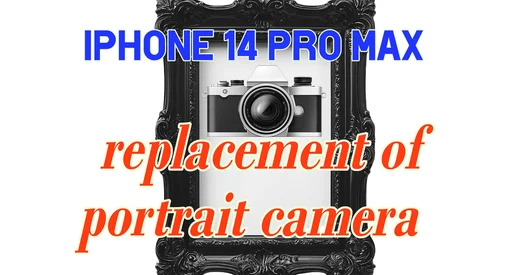Replacement of the Portrait Camera and Camera Glass on the iPhone 14 Pro Max