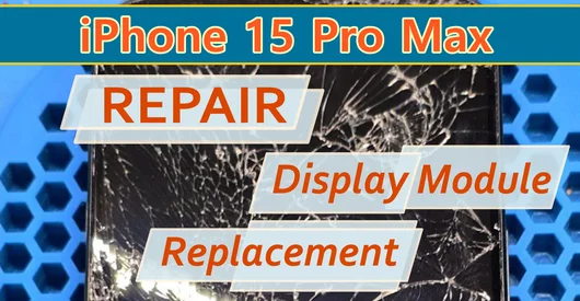 iPhone 15 Pro Max Repair – Display Module Replacement